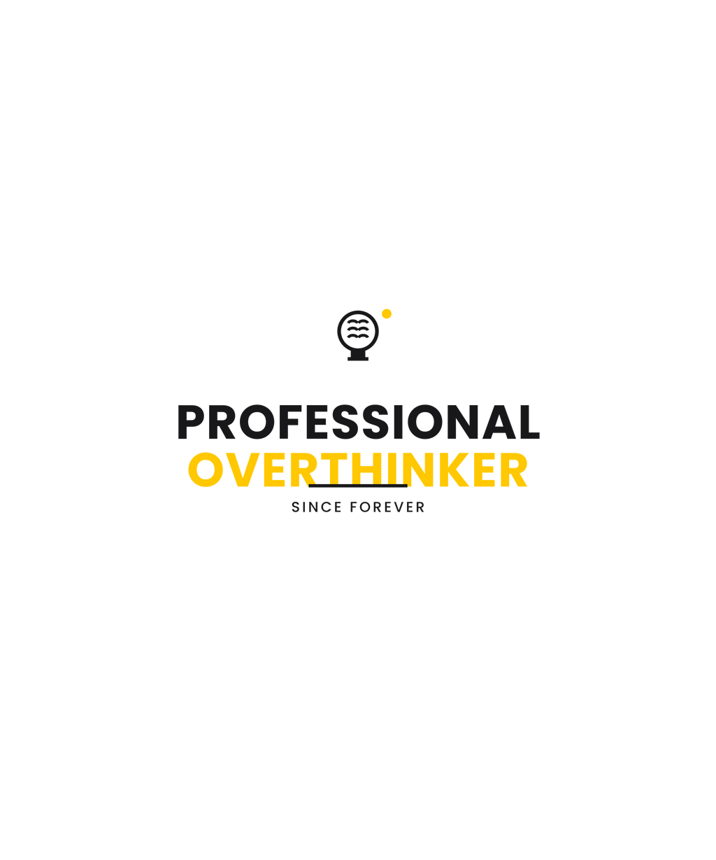 Professional Overthinker